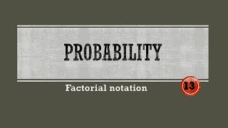 Grade 12 Probability | Factorial notation explained with problems(examples) walkthrough