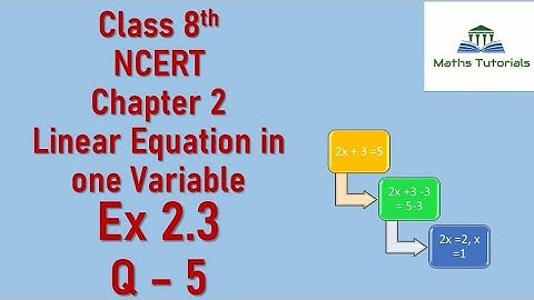 Q 5 | Exercise 2.3 | Chapter 2 | Linear Equation in one variable | CBSE Class 8 Maths | NCERT