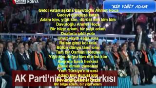 2015 AK Parti Seçim Şarkı Sözleri  'Bir Yigit Adam' | Seçime 3/4 Kala Resimi