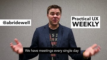 Redesigning Your Meetings - Practical UX Weekly