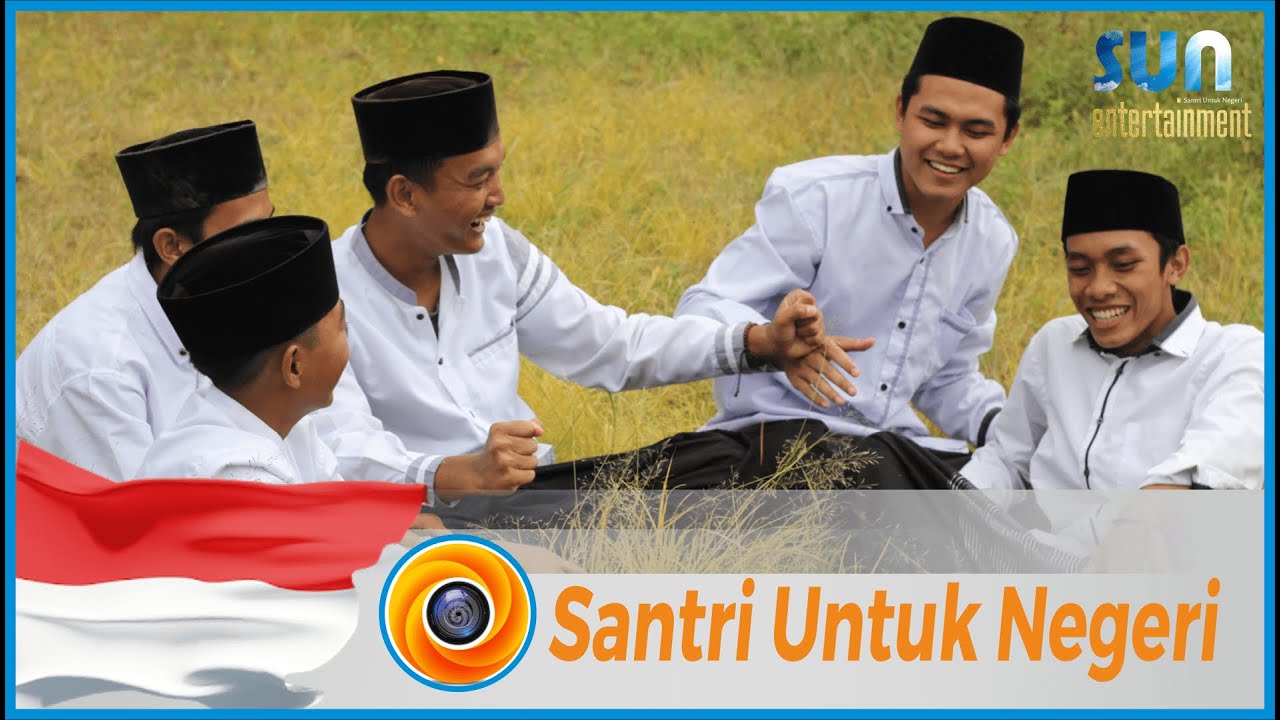Santri Untuk Negeri  #sahabatsantri #santriuntuknegeri #sunentertainment