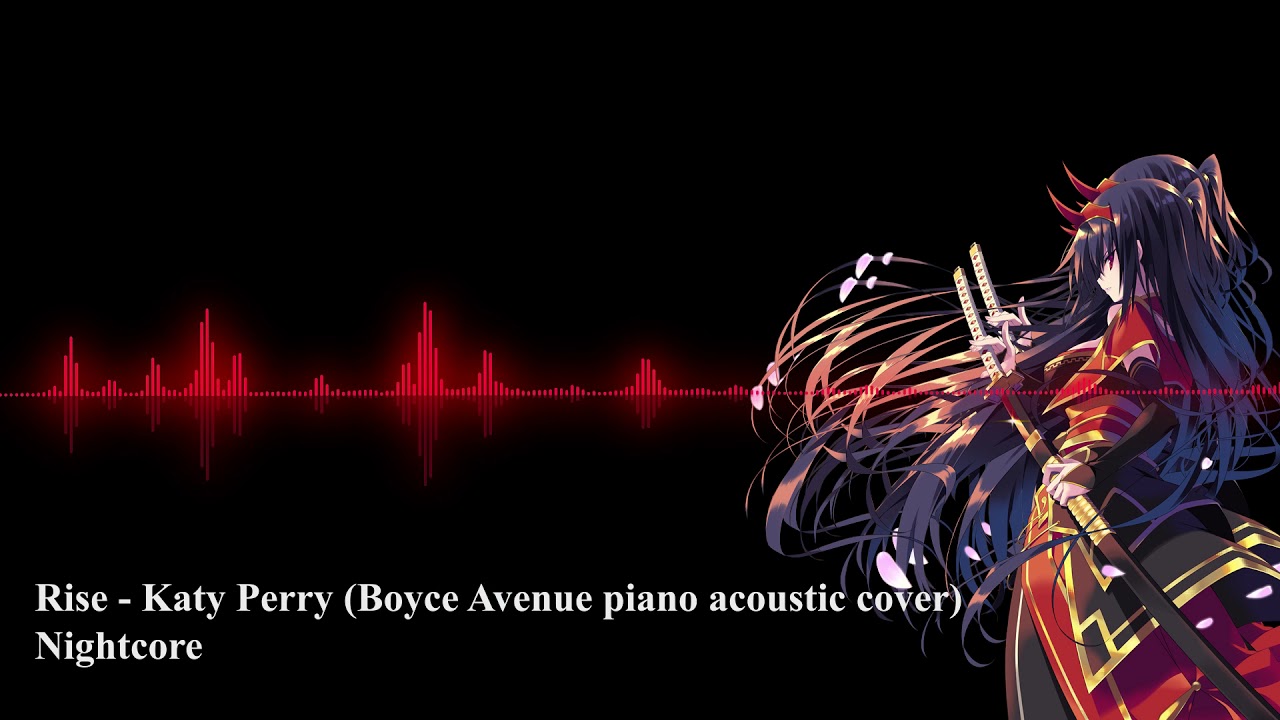 Rise - Katy Perry (Boyce Avenue piano acoustic cover) - Nightcore - YouTube