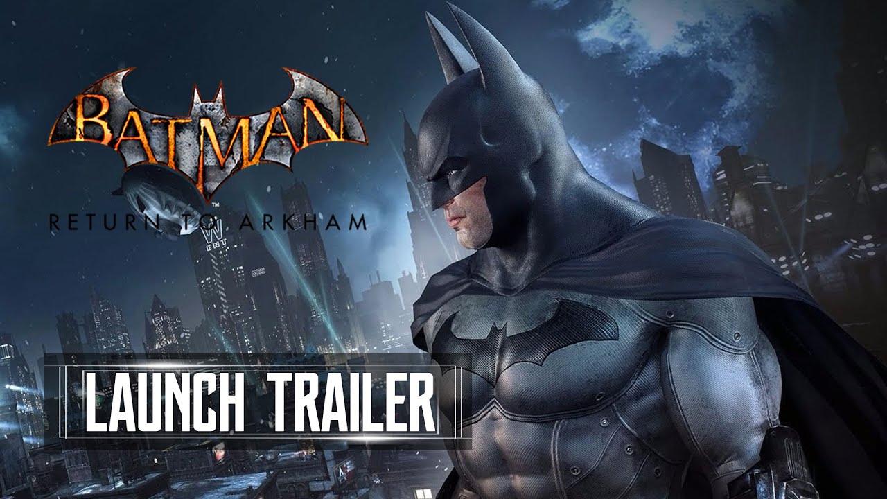 Batman Return to Arkham Launch Trailer - YouTube