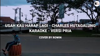 Karaoke Usah Kau Harap Lagi   Versi Pria  Charles Hutagalung   Cover By Roma Daeli