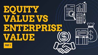 Equity Value vs Enterprise Value: Essential Guide for Beginners - Part 1