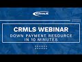 Crmls webinar down payment resource in 10 minutes