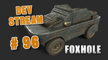 Foxhole Devstream #96 - It