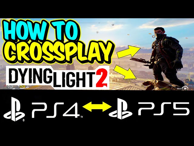 DYING LIGHT 2: How To CROSSPLAY DYING LIGHT 2