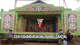 CEK SOUND SANTAI RUKUN FAMILI || GIRUH SIANG