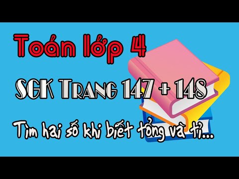 Video Toán lớp 4 trang 147 148 Tìm hai số khi biết tổng và... - youtube