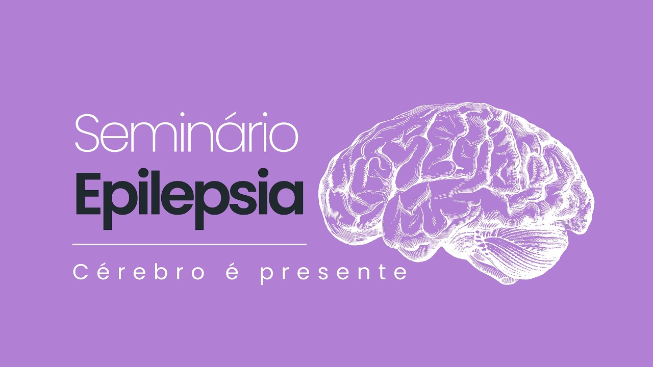 II Seminário de Epilepsia Cérebro é Presente