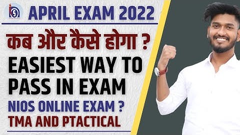 Nios April Exam 2022 | Date Sheet | Online Exam ? | TMA & PRACTICAL Date|How to pass easily in nios.
