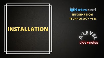 Installation | A Level Notes Information Technology 9626