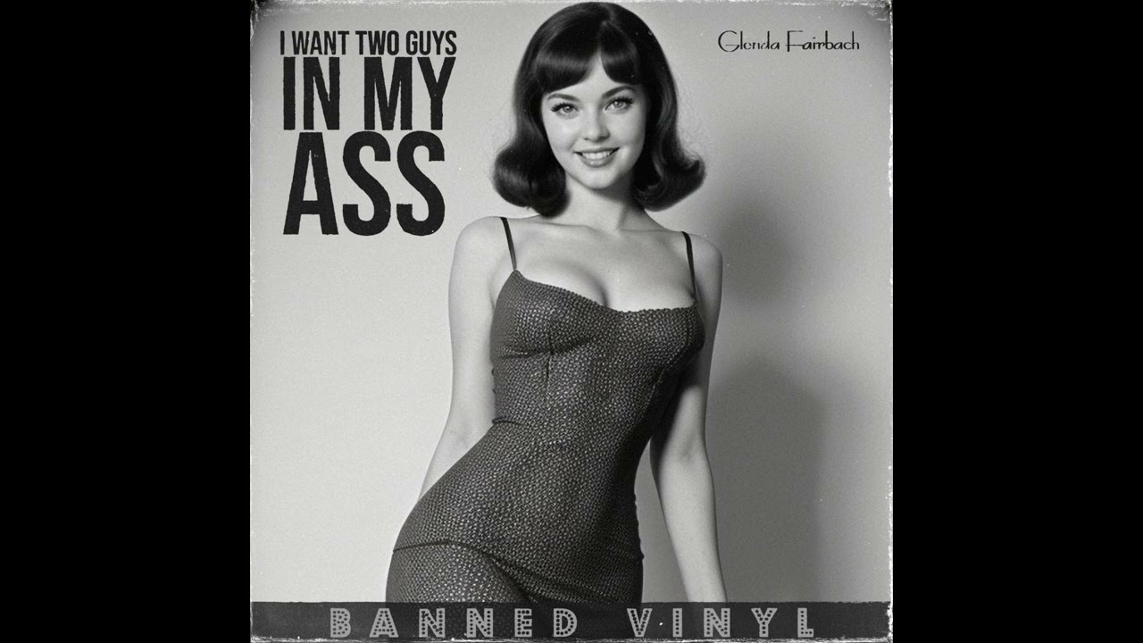 Glenda Fairbach - I Want Two Guys In My Ass (1969)