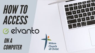 MCofC - How to Access Elvanto on a computer