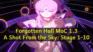 Forgotten Hall MoC 1.3 - A Shot From the Sky Stage 1-10 | Honkai: Star Rail