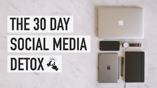 The 30 Day Social Media Detox