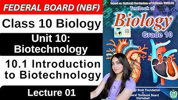 Chapter 10 Biotechnology | Introduction to Biotechnology | Class 10 Biology Federal Board Book 2025