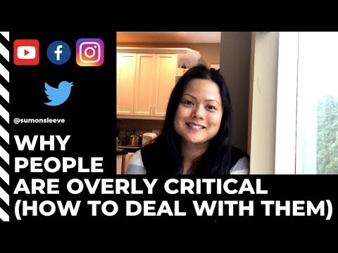 Why people are overly critical and how to deal with them