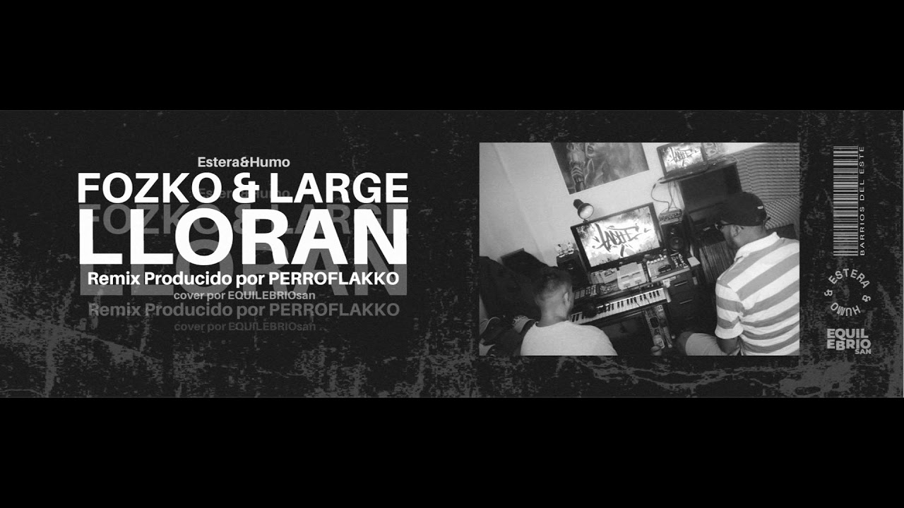 Fozko LLORAN REMIX Feat Large //Perro Flakko Prod.