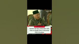 Nasehat Pak Harto untuk Tahun 2020. Video diambil pada 24 November 1995 di Surabaya