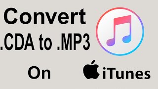 How to Convert CDA file to MP3 file on iTunes Apple