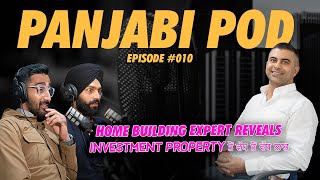 Maximizing Profit from Your Property |Tips from a Building Expert|Panjabi Pod #10 | New Podcast 2023