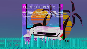 ELECTRO NEON ランナー 9 5 [Synthwave] - ＣＯＮＣ Σ ＰＴ (FL STUDIO 20)