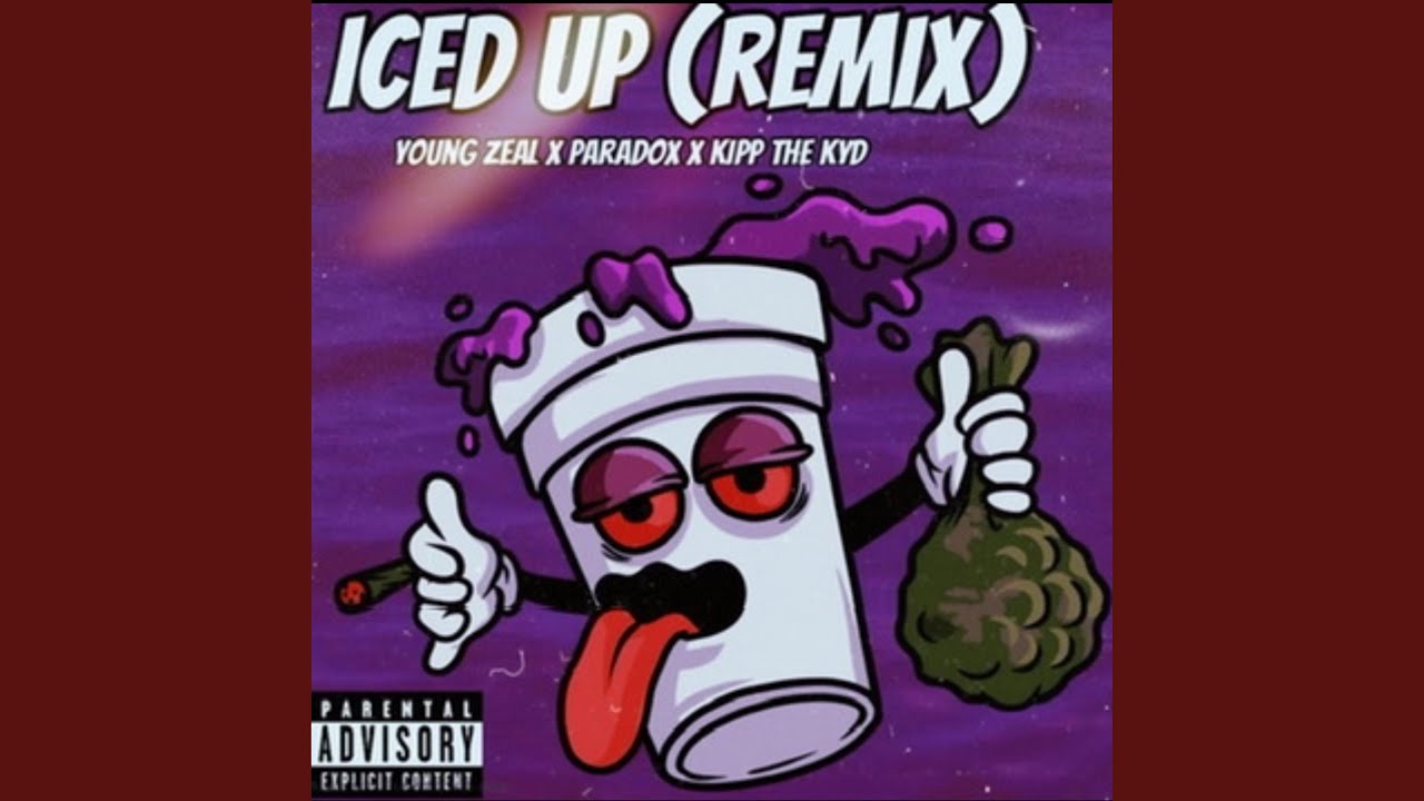 Iced Up (feat. PARADOX & Kipp the KYD) [REMIX] - Young Zeal: Song ...