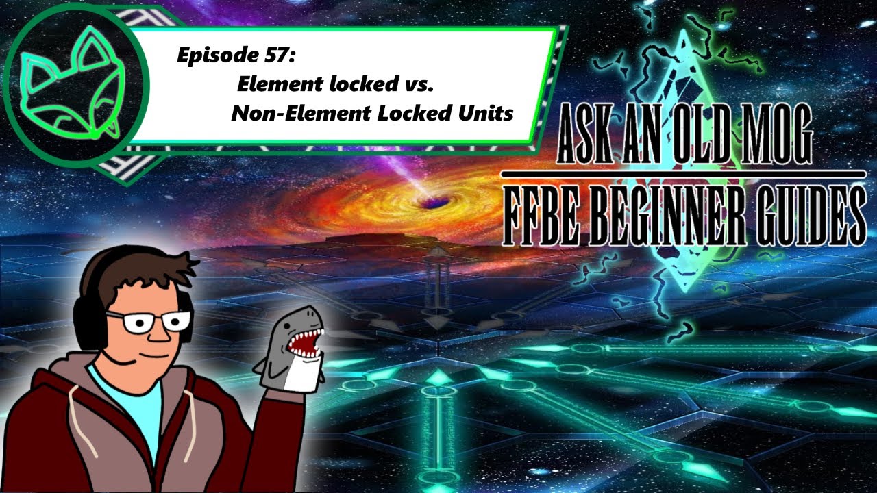 Episode 057 -Element Locked vs. Non-Element Locked Units - FFBE Beginner Guides