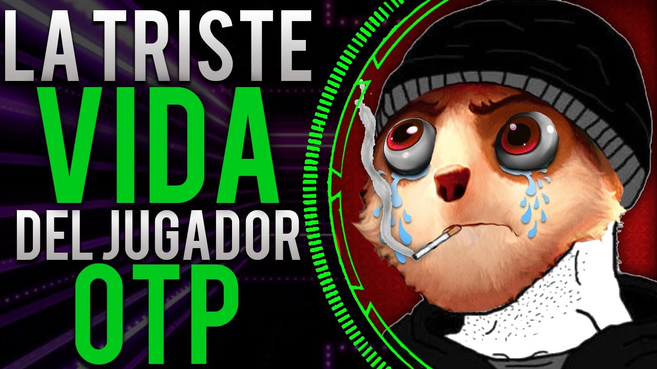LA HORRIBLE VIDA DEL OTP I LOS MONÓLOGOS DE LOL