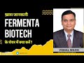 Fermenta biotech ltd      expert opinion by vishal wagh