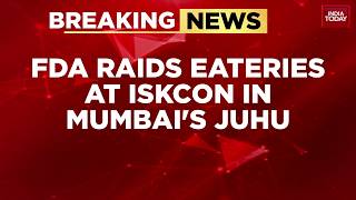 Mumbai Breaking: FDA Raids Juhu ISKCON Eateries; Suspends 3 Licences & Cancels IRCTC Supplier Permit