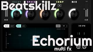 Echorium Multi Fx by Beatskilz (No Talking)