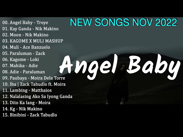 Angel Baby - Troye Sivan💦New OPM Song 2022 Love Nov💦Top 100 Rap OPM Songs💦Kumpas, Kagome, KG x Moira class=