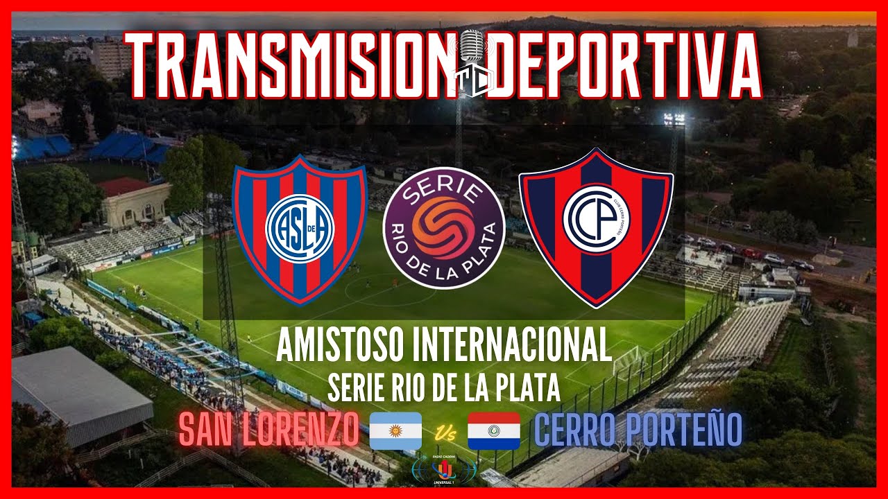 SAN LORENZO vs CERRO PORTEÑO ⚽️ EN VIVO 🔴 SERIE RIO DE LA PLATA 