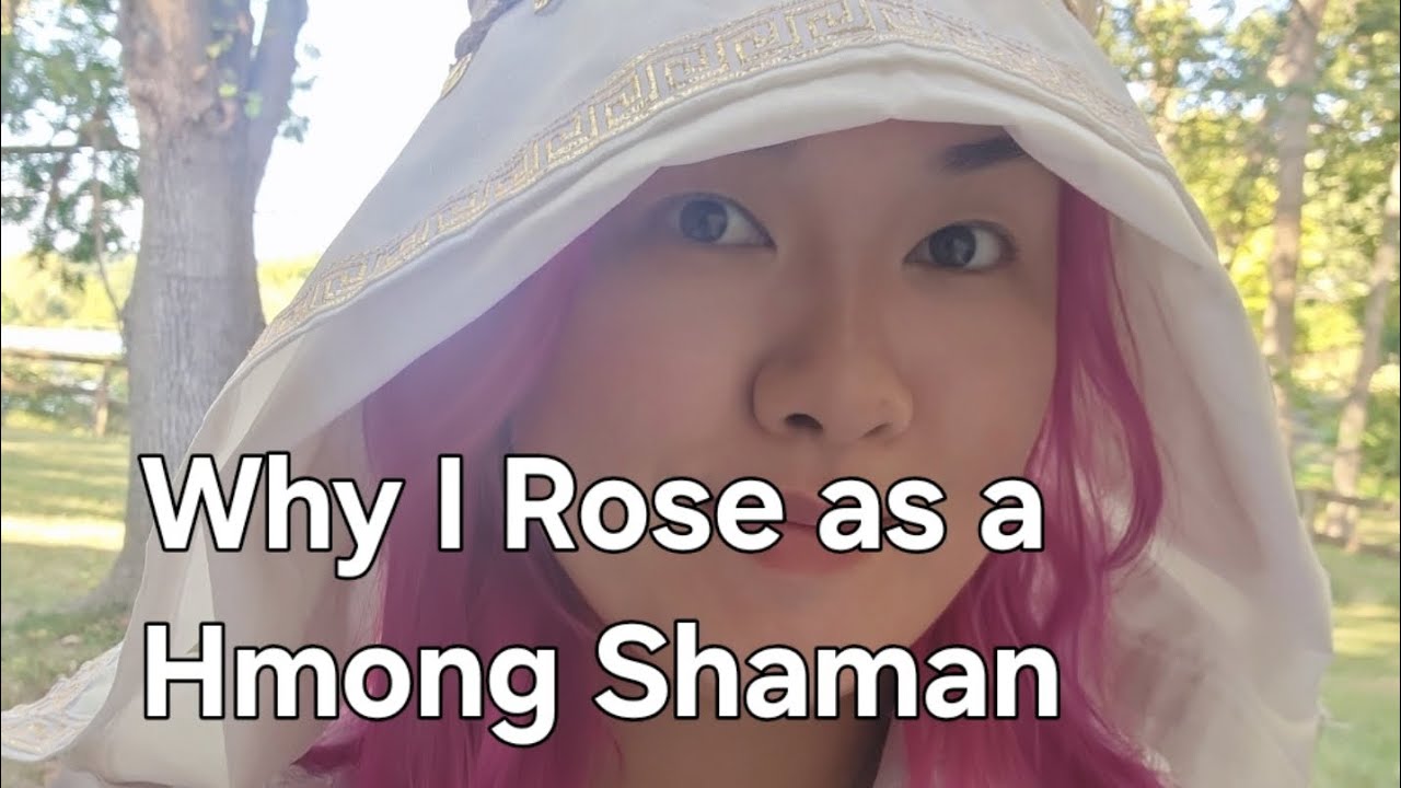 Why I "Decided" To Rise As A Hmong Shaman
