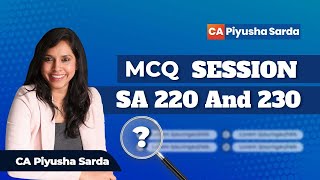 Standards Of Auditing (SA)220 And 230| MCQ Live Session 10 | By CA Piyusha Sarda Thakkar