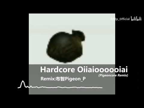 Hardcore Oiiaioooooiai