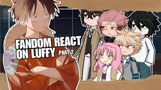 Fandom React to Eachother | Monkey D Luffy | Otaku Amigos 