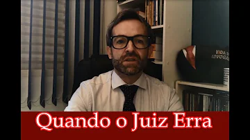 O que acontece quando o juiz erra na sentença?