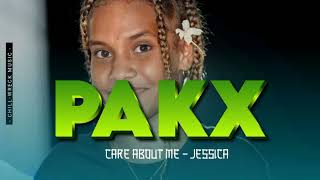 Care About Me - Jessica (Pakx Remiix) 2024. 🇻🇺