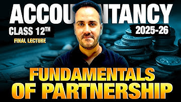 Fundamentals of Partnership | Class 12 Accountancy | Final Lecture by Ushank Sir | Board Exam 2025