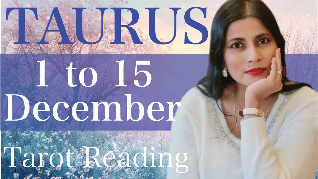 TAURUS Tarot reading from 1st to 15th December 2025