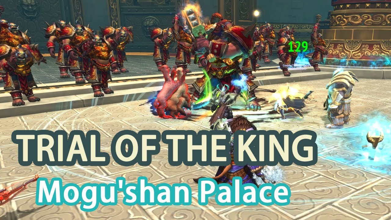 Mogu'shan Palace Trial of the King Heroic WoW Gameplay YouTube