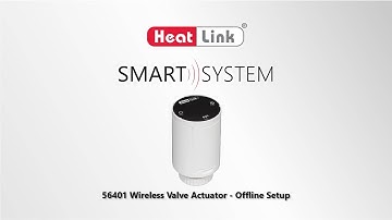HeatLink Smart System - Wireless Valve Actuator Offline Setup