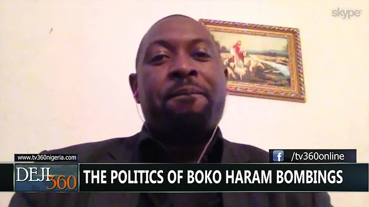 DEJI360 EP 79 Part 1: The politics of Boko Haram bombings