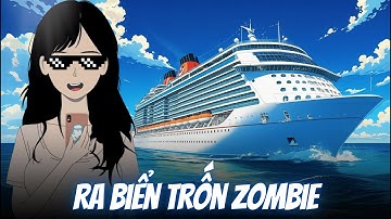 (Full version) CHILL Trên Du Thuyền XỊN XÒ Khi Tận THế Zombie Cập Bến - Tiểu Mộng Review