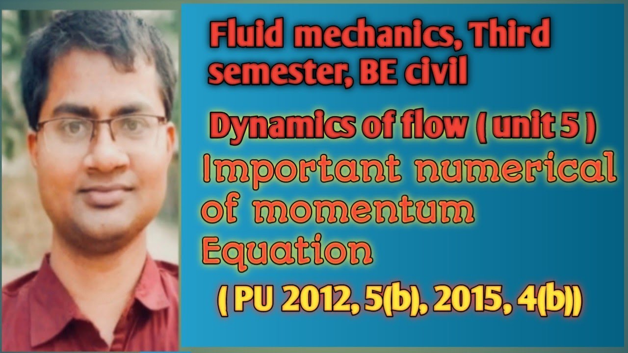 Fluid mechanics/ Momentum Equation numerical/ Dynamics of flow/ unit 5 ...