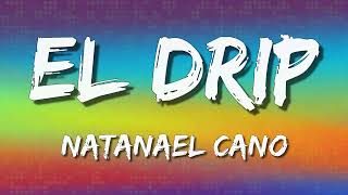 El Drip – Natanael Cano (Letra\Lyrics)